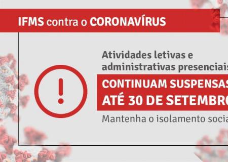 IFMS prorroga suspensão das atividades presenciais até 30 de setembro