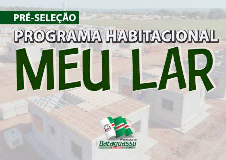 Prefeitura de Bataguassu realiza nova pré-seleção para moradias do Programa Habitacional ''Meu Lar''