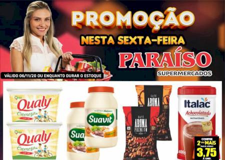 Confira a promoção desta sexta-feira no Paraíso Supermercados