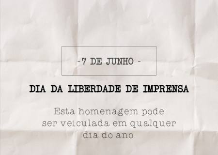 7 de junho, Liberdade de Imprensa, uma data de luta contra a censura