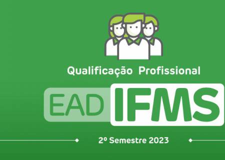 IFMS abre inscrições para 1,6 mil vagas em qualificação profissional a distância
