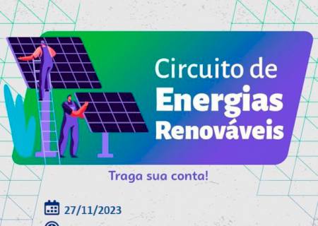 Prefeitura e Sebrae promovem Circuito de Energias Renováveis para impulsionar o setor